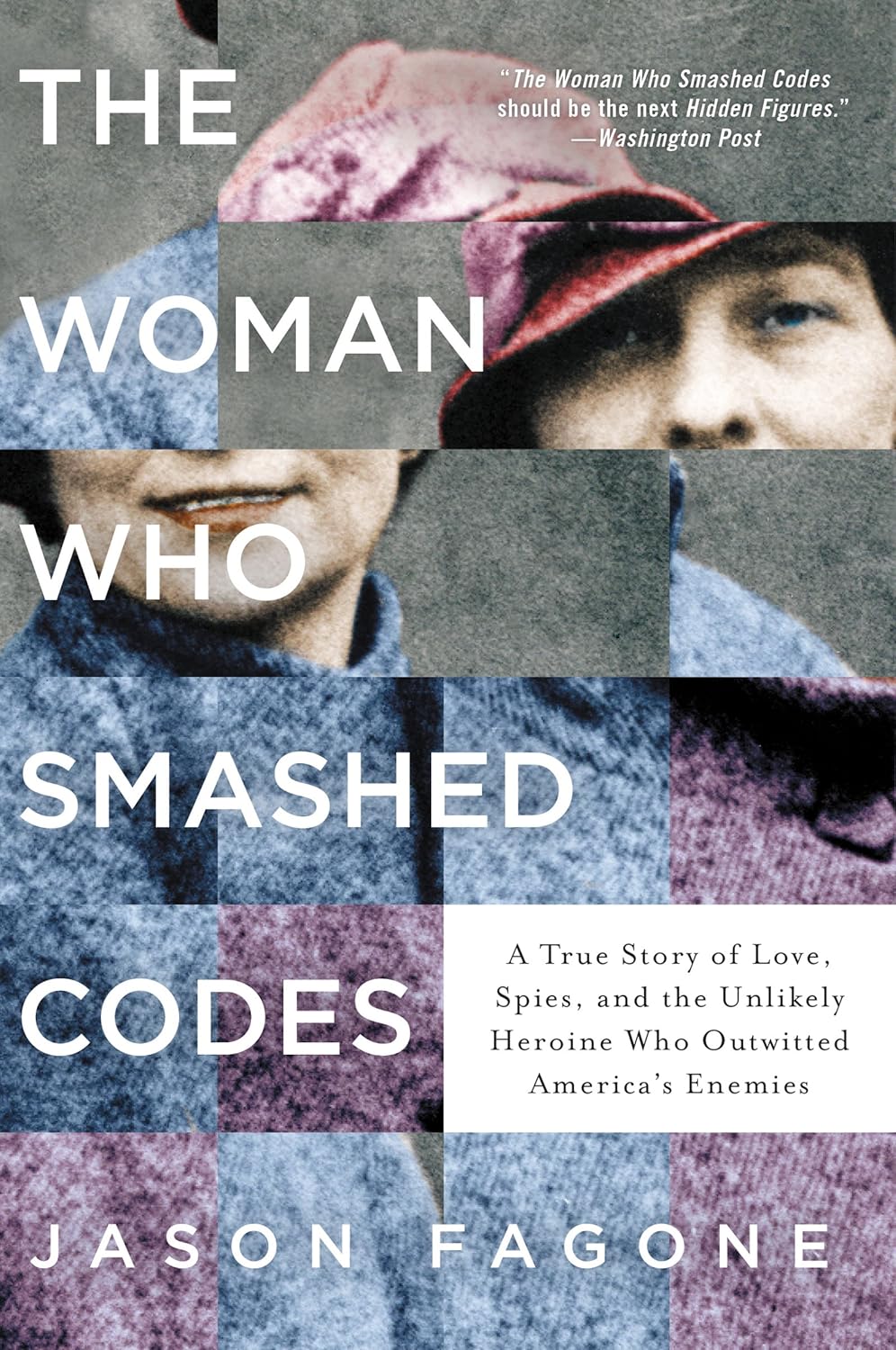 The Woman Who Smashed Codes by Jason Fagone