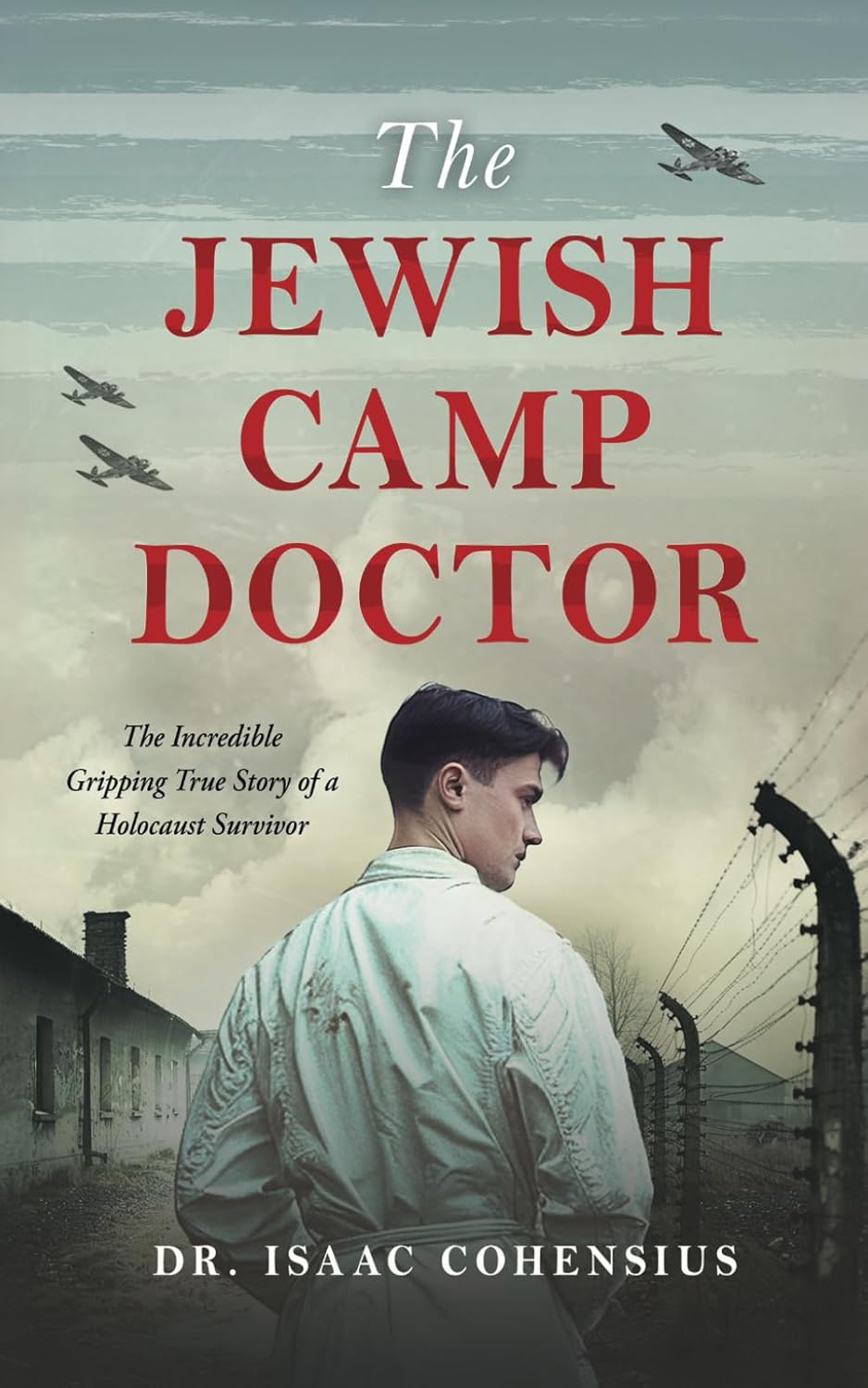 The Jewish Camp Doctor by Isaac Cohensius