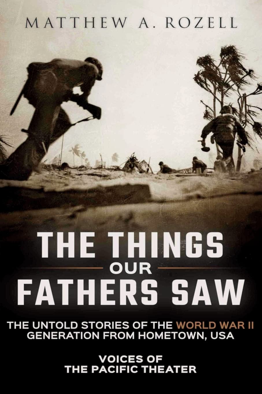 The Things our Fathers Saw by Matthew A. Rozell