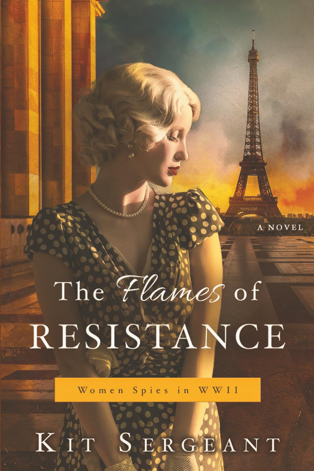 The Flames of Resistance by Kit Sergeant ( Book 2 of 3 in Series)