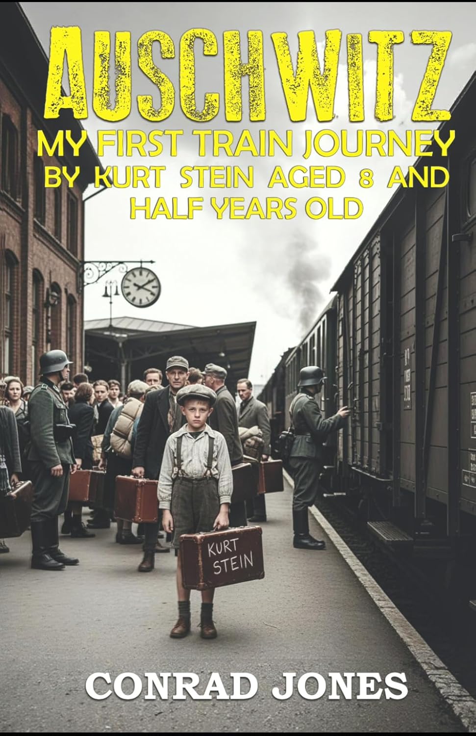 Auschwitz: My First Train Journey by Conrad Jones